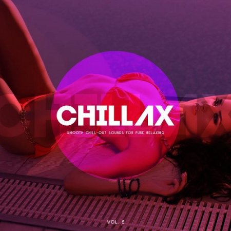 VA - Chillax Smooth Chill-Out Sounds for Pure Relaxing Vol 2 (2015)