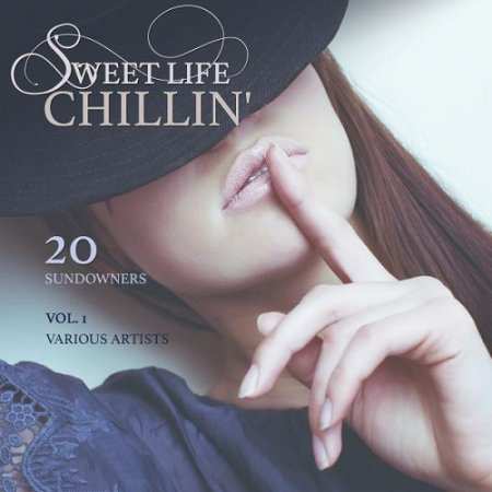 VA - Sweet Life Chillin Vol 1 20 Sundowners (2015)