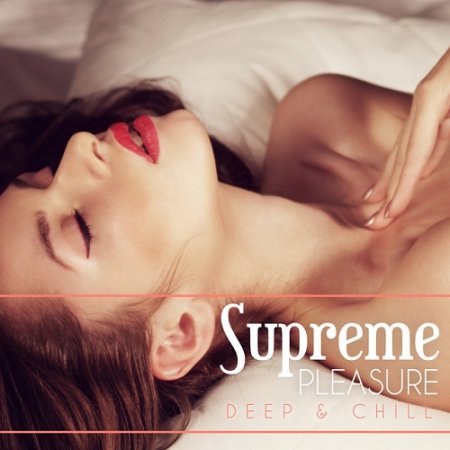 VA - Supreme Pleasure Deep and Chill (2015)