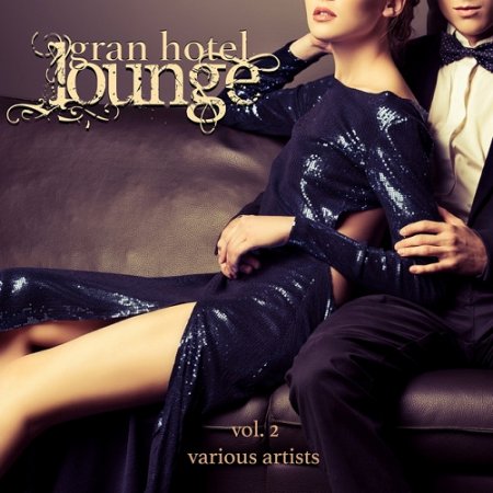 VA - Gran Hotel Lounge Vol 2 (2015)