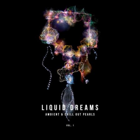 VA - Liquid Dreams Ambient and Chill out Pearls Vol 1 (2015)