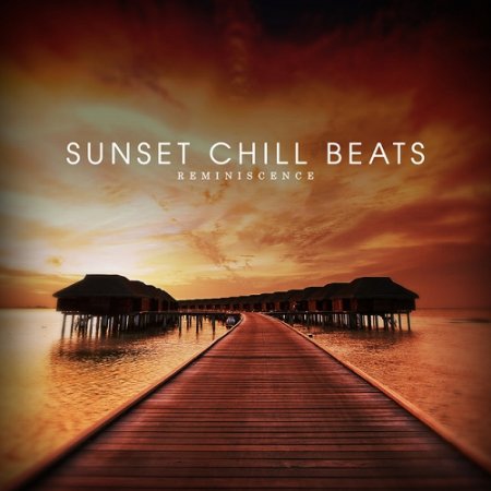 VA - Sunset Chill Beats Reminiscence (2015)
