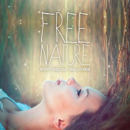 VA - Free Nature Spirit Chillout and Lounge (2015)