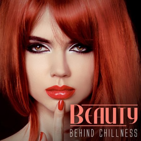 VA - Beauty Behind Chillness (2015)