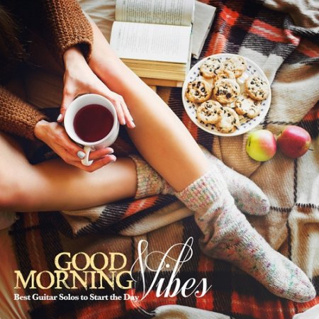 VA - Good Morning Vibes Best Guitar Solos to Start the Day (2015)