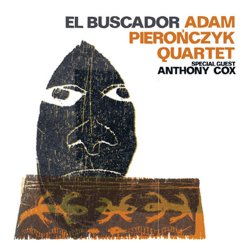 Adam Pieronczyk Quartet - El Buscador (2010)