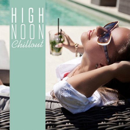 VA - High Noon Chillout (2015)