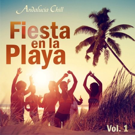 VA - Andalucia Chill - Fiesta en la Playa Party on the Beach Vol 1 (2015)