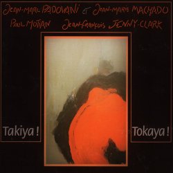 Jean-Marc Padovani & Jean-Marie Machado, Paul Motian, Jean-Francois Jenny-Clark – Takiya ! Tokaya ! (1997)