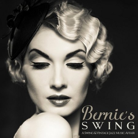 VA - Bernies Swing A Swing and Vintage Jazz Music Affair (2015)