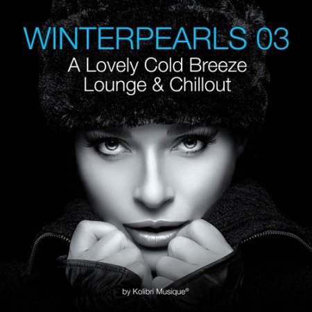 VA - Winterpearls 03 A Lovely Cold Breeze Lounge and Chillout (2015)