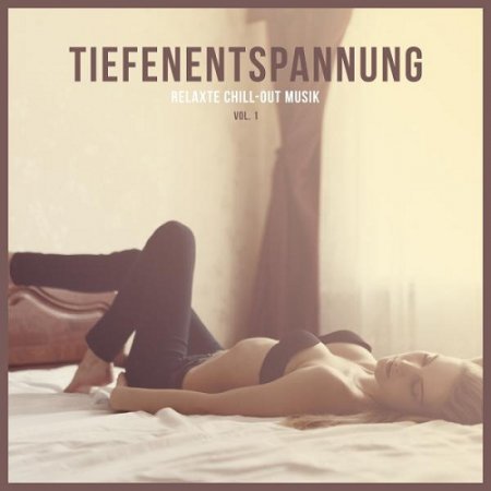 VA - Tiefenentspannung Relaxte Chill-Out Musik Vol 1 (2015)