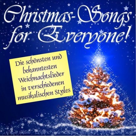 VA - Christmas Songs for Everyone Die schonsten und bekanntesten Weihnachtslieder in verschiedenen musikalischen Styles! (2015)