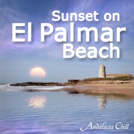 VA - Andalucia Chill Sunset on El Palmar Beach (2015)