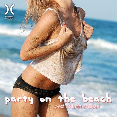 VA - Party On the Beach Best of Latin Chillout (2015)