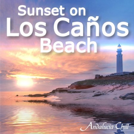 VA - Andalucia Chill Sunset on Los Canos Beach (2015)
