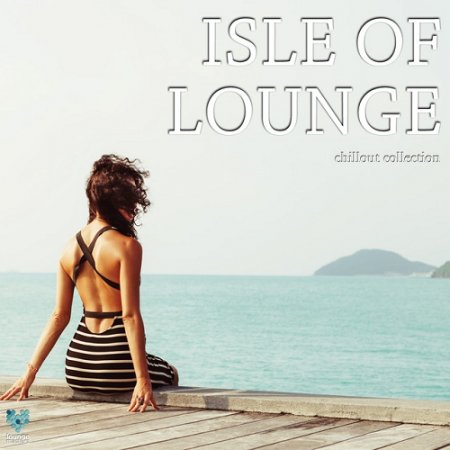 VA - Isle Of Lounge Chillout Collection (2015)