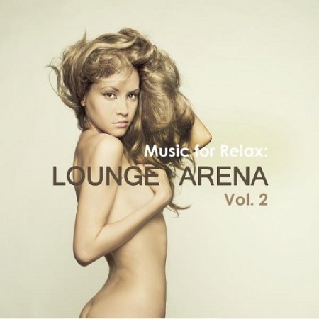 VA - Music for Relax Lounge Arena Vol 2 (2015)