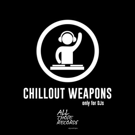 VA - Chillout Weapons Only for Djs (2015)