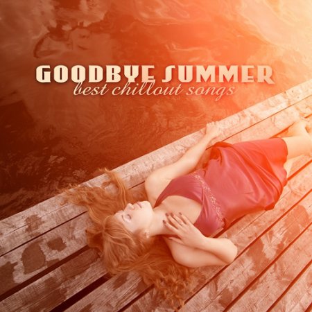 VA - Goodbye Summer Best Chillout Songs (2015)