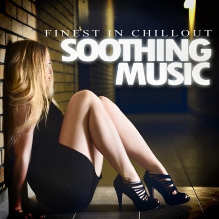 VA - Soothing Music Finest in Chillout (2015)