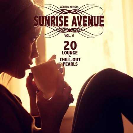 VA - Sunrise Avenue Vol 6 20 Lounge and Chill-Out Pearls (2015)