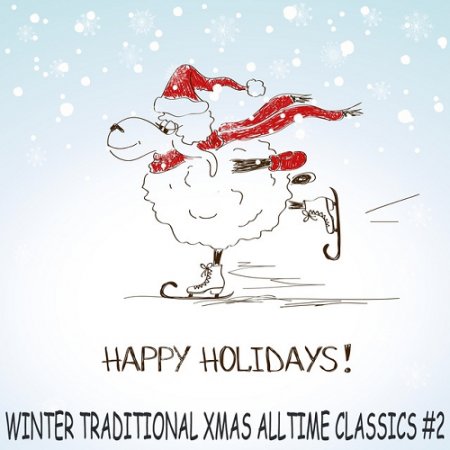 VA - Happy Winter Holidays Vol 2 Traditional Xmas Alltime Classics (2015)