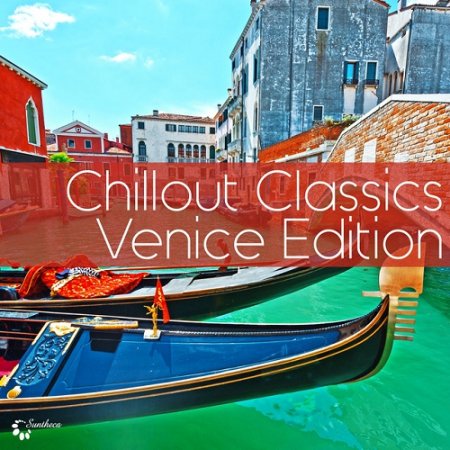 VA - Chillout Classics Venice Edition (2015)