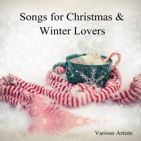 VA - Songs for Christmas and Winter Lovers (2015)
