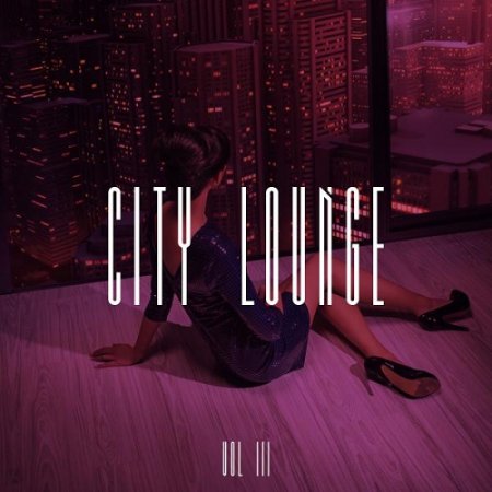 VA - City Lounge Vol 3 (2015)