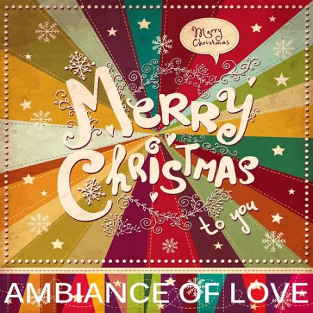 VA - Merry Christmas Ambiance Of Love The Best In Lounge and Chill Out (2015)