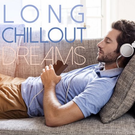 VA - Long Chillout Dreams (2015)