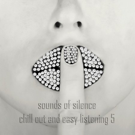 VA - Sounds of Silence Vol 5 Chill Out and Easy Listening (2015)