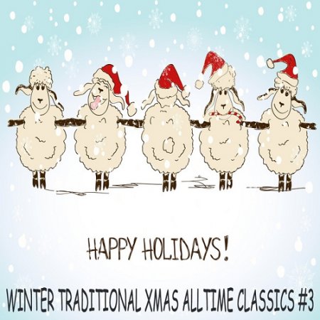 VA - Happy Winter Holidays Vol 3 Traditional Xmas Alltime Classics (2015)