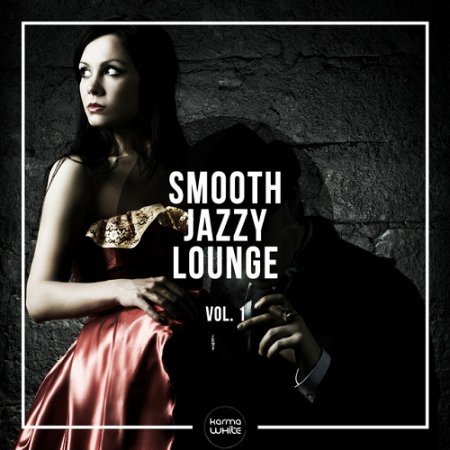 VA - Smooth Jazzy Lounge Vol 1 (2015)