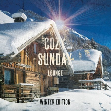 VA - Cozy Sunday Lounge Winter Edition Best Of Chilled Lounge and Smooth Jazz Music For Cold Days (2015)