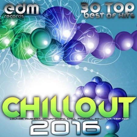 VA - Chillout 2016 Best of 30 Top Hits Lounge Ambient Downtempo Chill Psychill Psybient Trip Hop (2015)
