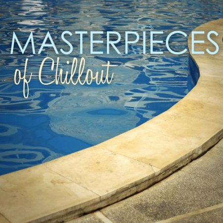 VA - Masterpieces of Chillout (2015)
