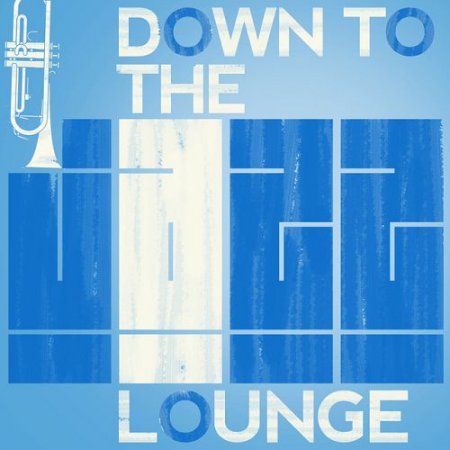 VA - Down to the Jazz Lounge (2015)