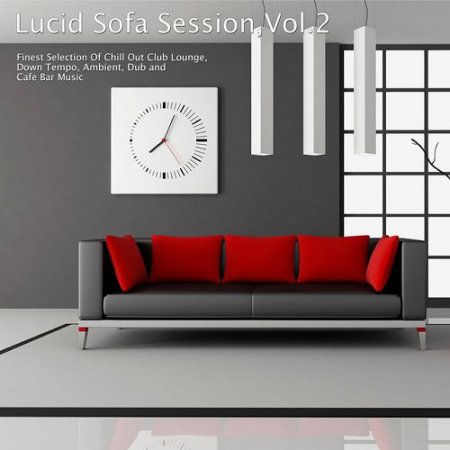 VA - Lucid Sofa Session Vol 2 - Finest Selection of Chill out Club Lounge (2016)