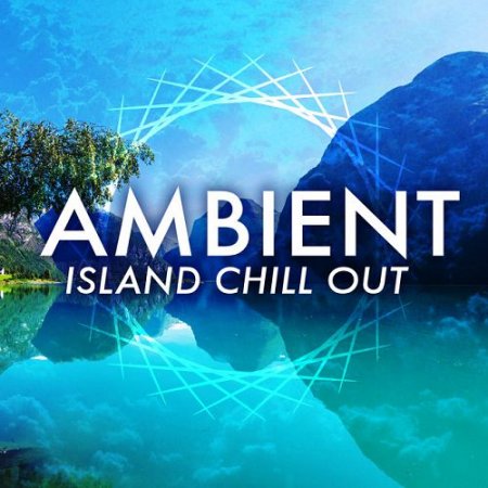 VA - Ambient Island Chill Out (2016)