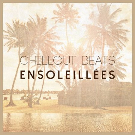 VA - Chillout Beats Ensoleillees (2016)