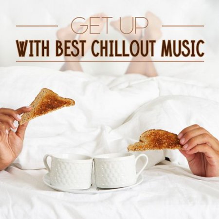 VA - Get up with Best Chillout Music (2015)