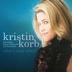 Kristin Korb - What's Your Story? (2013)