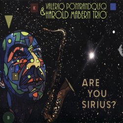 Valerio Pontrandolfo & Harold Mabern Trio - Are You Sirius? (2015)