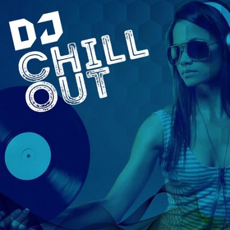 VA - DJ Chill Out (2016)
