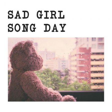 VA - Sad Girl Song Day (2016)