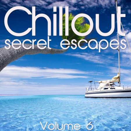 VA - Chillout Secret Escapes Vol.6 (2016)