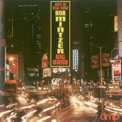 Bob Mintzer Big Band - Only In New York (1994)