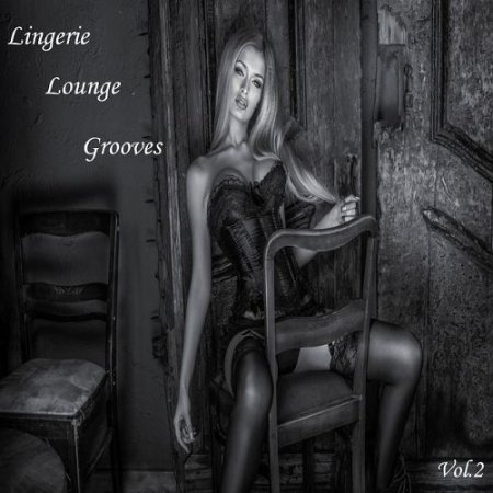 VA - Lingerie Lounge Grooves Vol.2 (2016)